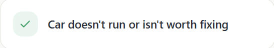 Tell Us About Your Car Quick call, just basic vehicle details. Get a Fair Cash Offer No pressure, no commitment. Just an honest quote. We Pick Up & Pay Free towing. We handle the paperwork. You get paid.